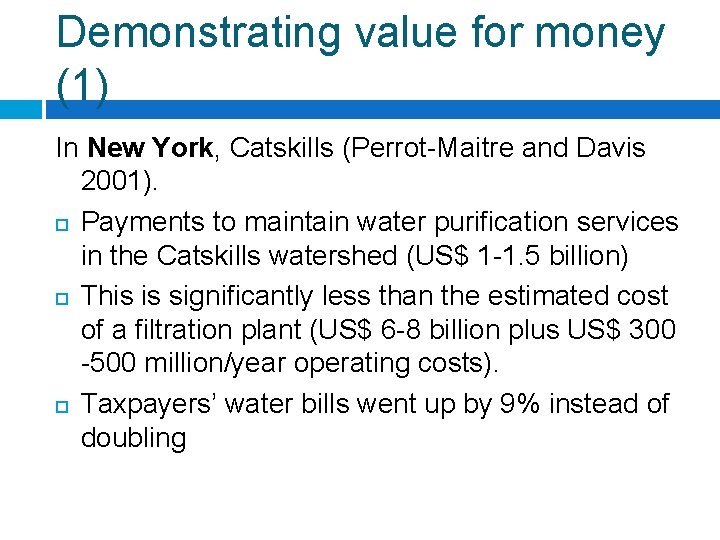 Demonstrating value for money (1) In New York, Catskills (Perrot-Maitre and Davis 2001). Payments