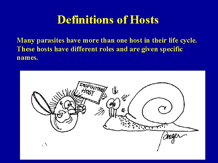Definitions of Hosts Many parasites have more than one host in their life cycle.