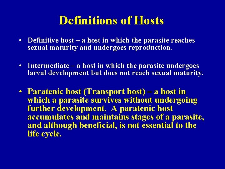 Definitions of Hosts • Definitive host – a host in which the parasite reaches