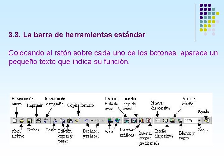 3. 3. La barra de herramientas estándar Colocando el ratón sobre cada uno de 3. 3. La barra de herramientas estándar Colocando el ratón sobre cada uno de