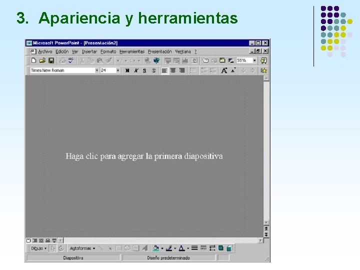 3. Apariencia y herramientas 3. Apariencia y herramientas