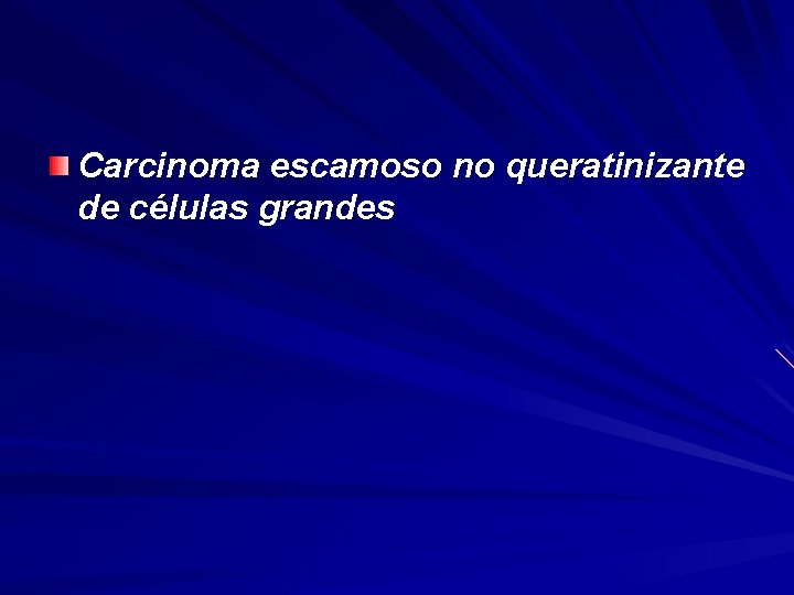 Carcinoma escamoso no queratinizante de células grandes 