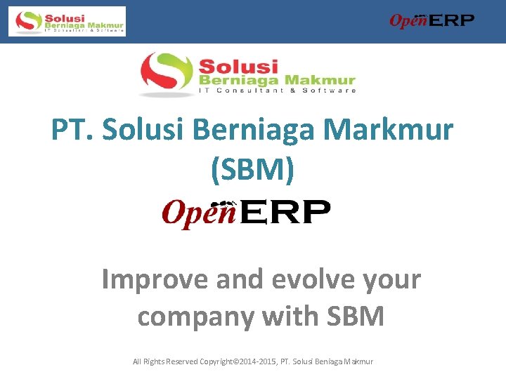 PT. Solusi Berniaga Markmur (SBM) Improve and evolve your company with SBM All Rights