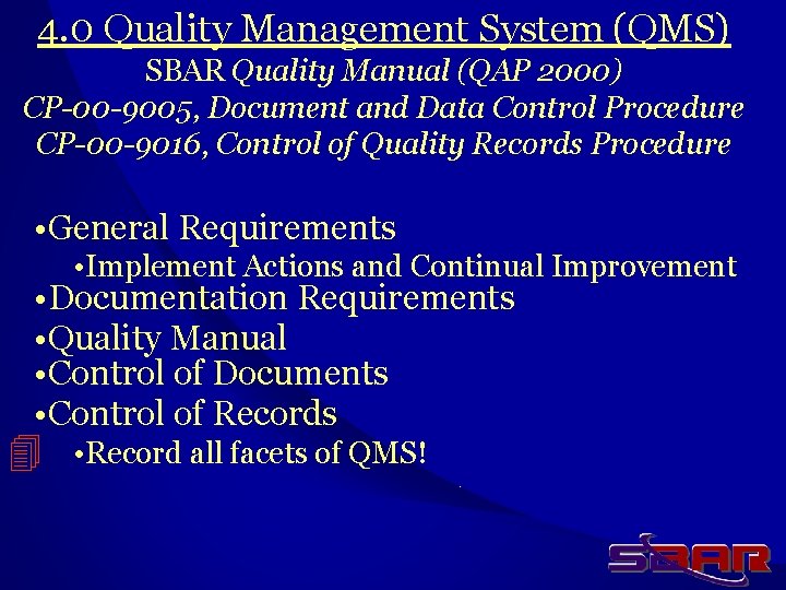 4. 0 Quality Management System (QMS) SBAR Quality Manual (QAP 2000) CP-00 -9005, Document