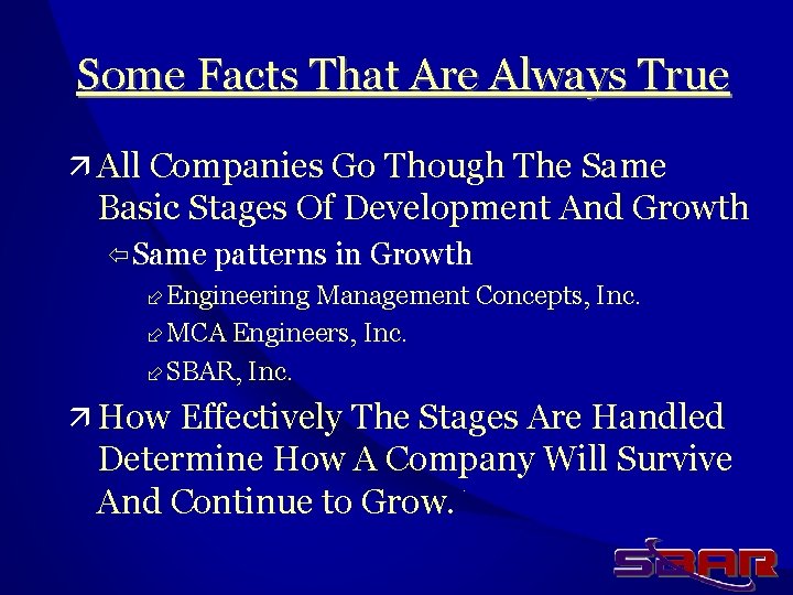 Some Facts That Are Always True ä All Companies Go Though The Same Basic