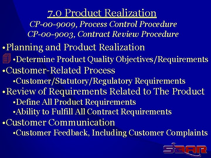 7. 0 Product Realization CP-00 -9009, Process Control Procedure CP-00 -9003, Contract Review Procedure