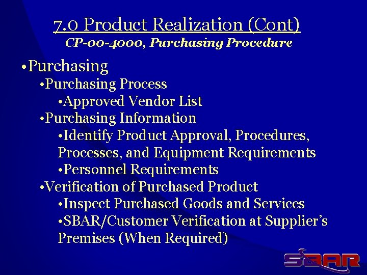 7. 0 Product Realization (Cont) CP-00 -4000, Purchasing Procedure • Purchasing Process • Approved