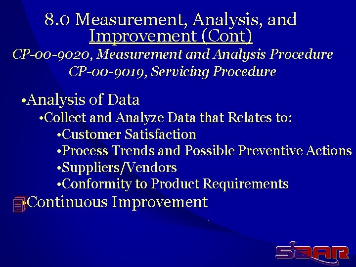 8. 0 Measurement, Analysis, and Improvement (Cont) CP-00 -9020, Measurement and Analysis Procedure CP-00