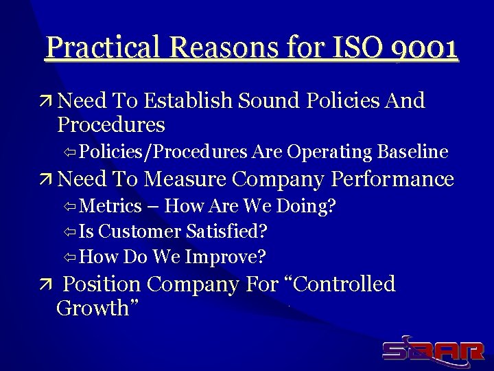 Practical Reasons for ISO 9001 ä Need To Establish Sound Policies And Procedures ï