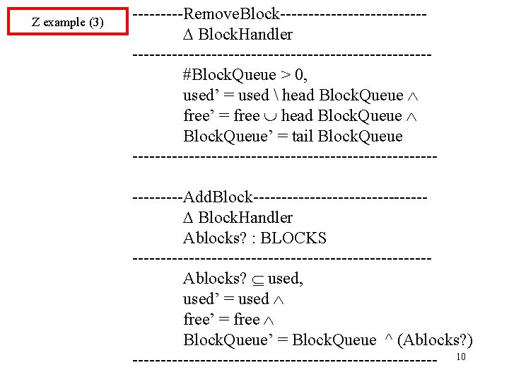 Z example (3) -----Remove. Block------------- Block. Handler --------------------------#Block. Queue > 0, used’ = used