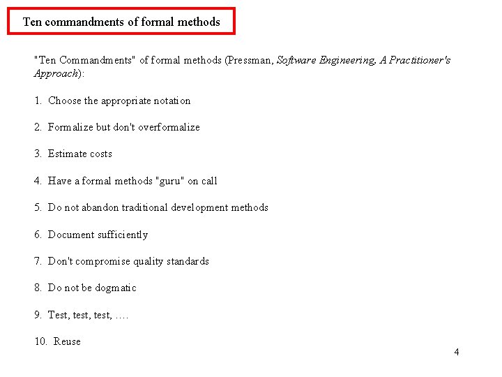 Ten commandments of formal methods "Ten Commandments" of formal methods (Pressman, Software Engineering, A