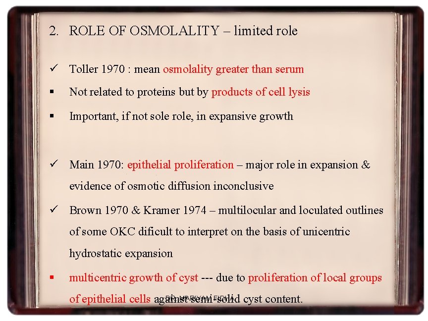 2. ROLE OF OSMOLALITY – limited role ü Toller 1970 : mean osmolality greater