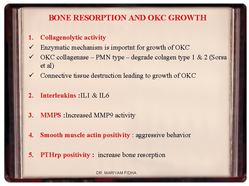 BONE RESORPTION AND OKC GROWTH 1. Collagenolytic activity ü Enzymatic mechanism is importnt for