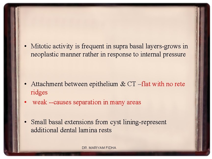  • Mitotic activity is frequent in supra basal layers-grows in neoplastic manner rather