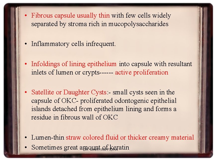  • Fibrous capsule usually thin with few cells widely separated by stroma rich