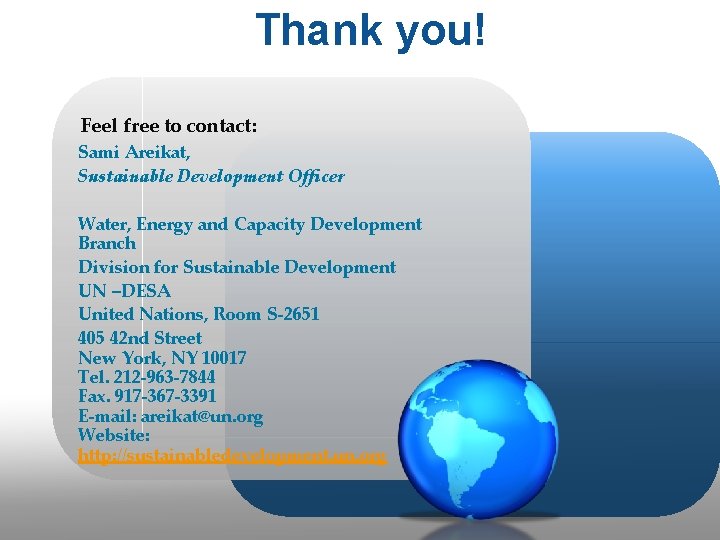 Thank you! Feel free to contact: Sami Areikat, Sustainable Development Officer Water, Energy and