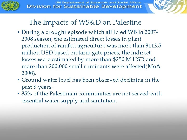 The Impacts of WS&D on Palestine • During a drought episode which afflicted WB