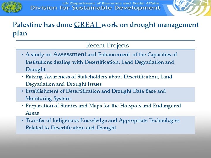 Palestine has done GREAT work on drought management plan Recent Projects • A study