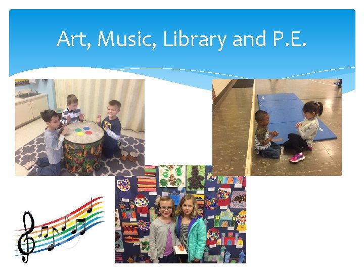 Art, Music, Library and P. E. 12 