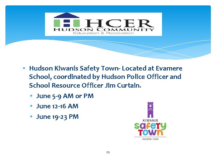  • Hudson Kiwanis Safety Town- Located at Evamere School, coordinated by Hudson Police