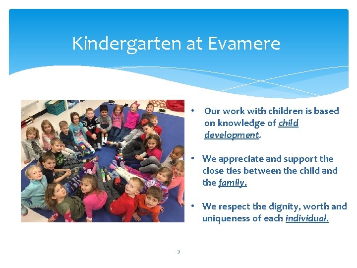 Kindergarten at Evamere • Our work with children is based on knowledge of child