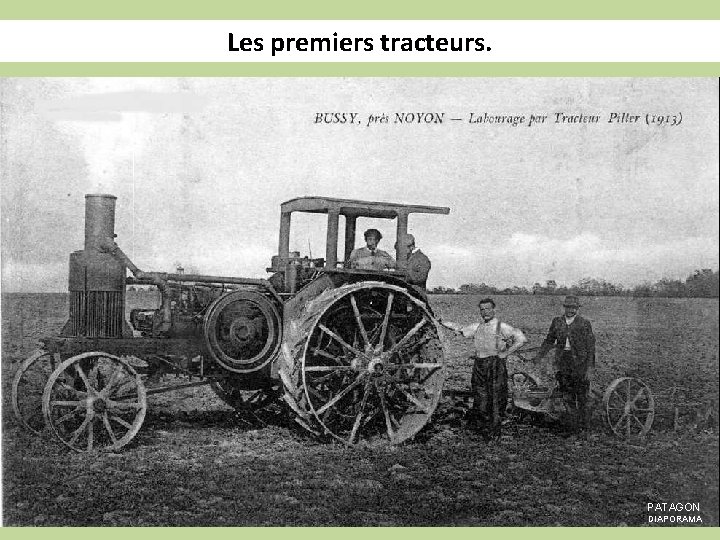 Les premiers tracteurs. PATAGON DIAPORAMA 