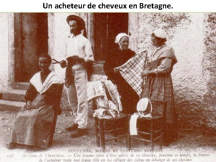 Un acheteur de cheveux en Bretagne. 