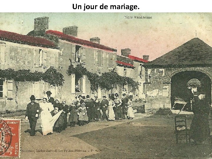 Un jour de mariage. 