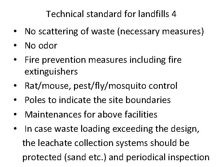 Technical standard for landfills 4 • No scattering of waste (necessary measures) • No