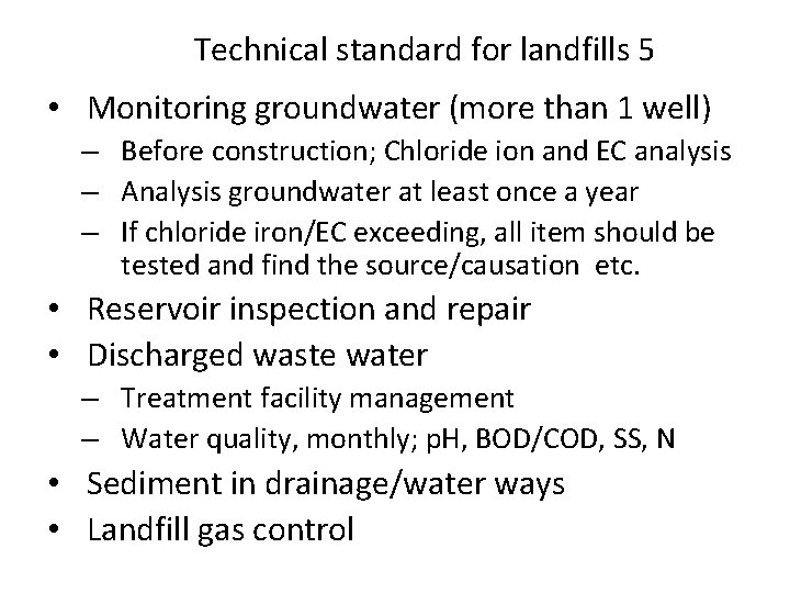 Technical standard for landfills 5 • Monitoring groundwater (more than 1 well) – Before