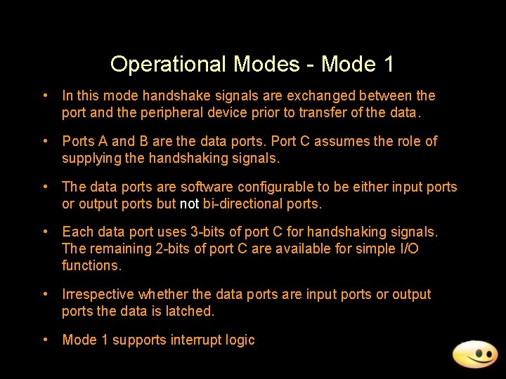 Operational Modes - Mode 1 • In this mode handshake signals are exchanged between