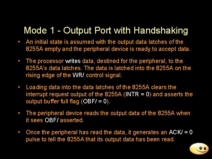 Mode 1 - Output Port with Handshaking • An initial state is assumed with
