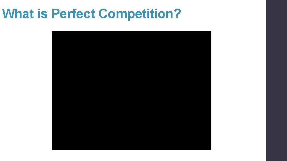 What is Perfect Competition? 