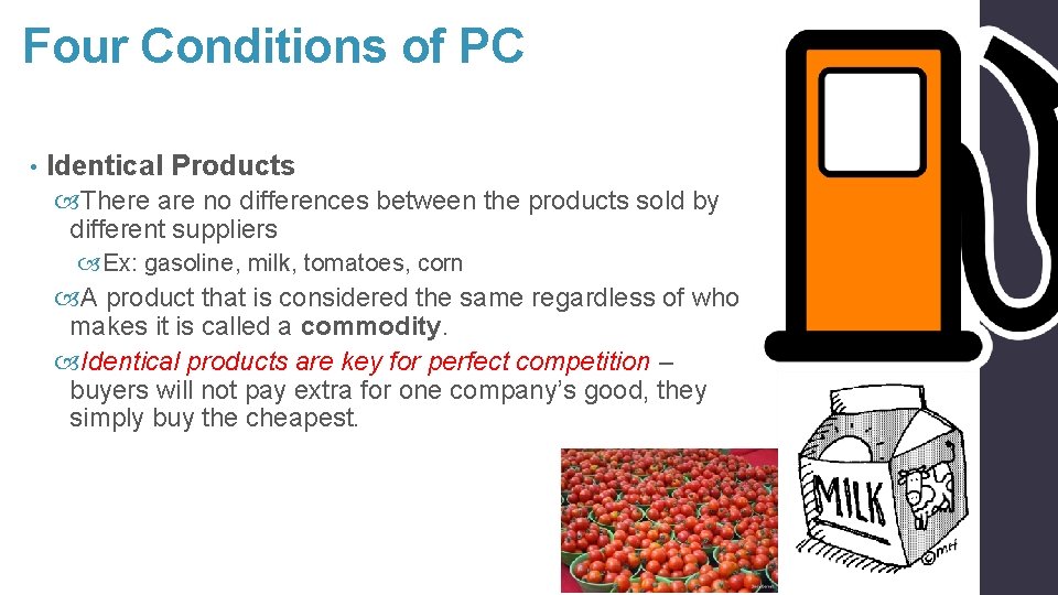 Four Conditions of PC • Identical Products There are no differences between the products