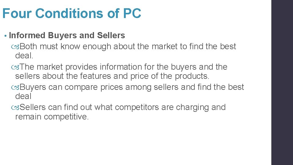 Four Conditions of PC • Informed Buyers and Sellers Both must know enough about