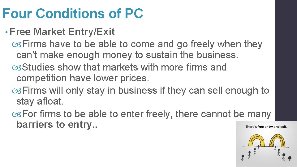 Four Conditions of PC • Free Market Entry/Exit Firms have to be able to