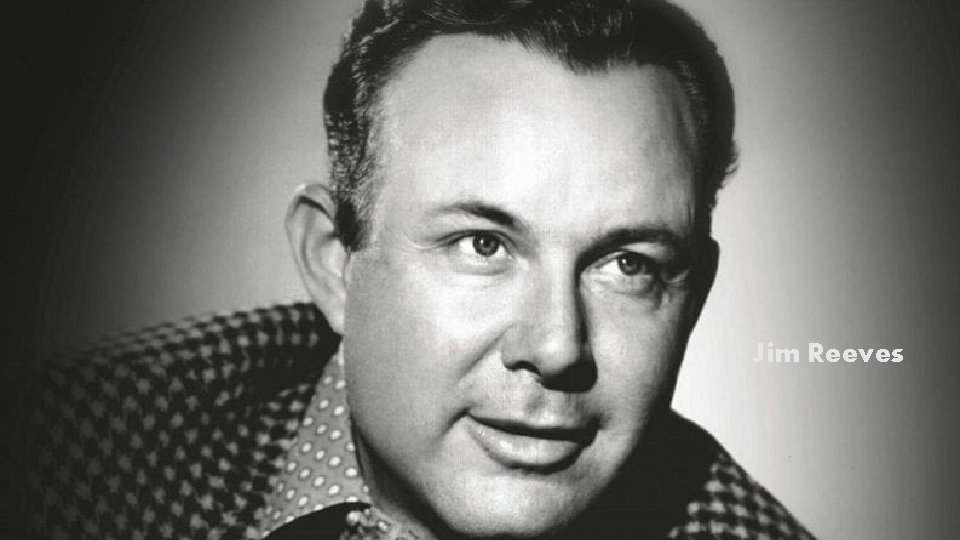 Jim Reeves Jim Reeves