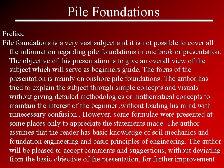 Pile Foundations Preface Pile foundations is a very vast subject and it is not