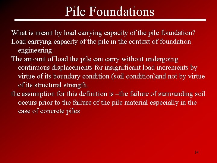 Pile Foundations What is meant by load carrying capacity of the pile foundation? Load