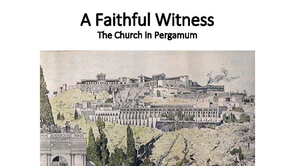 A Faithful Witness The Church in Pergamum 