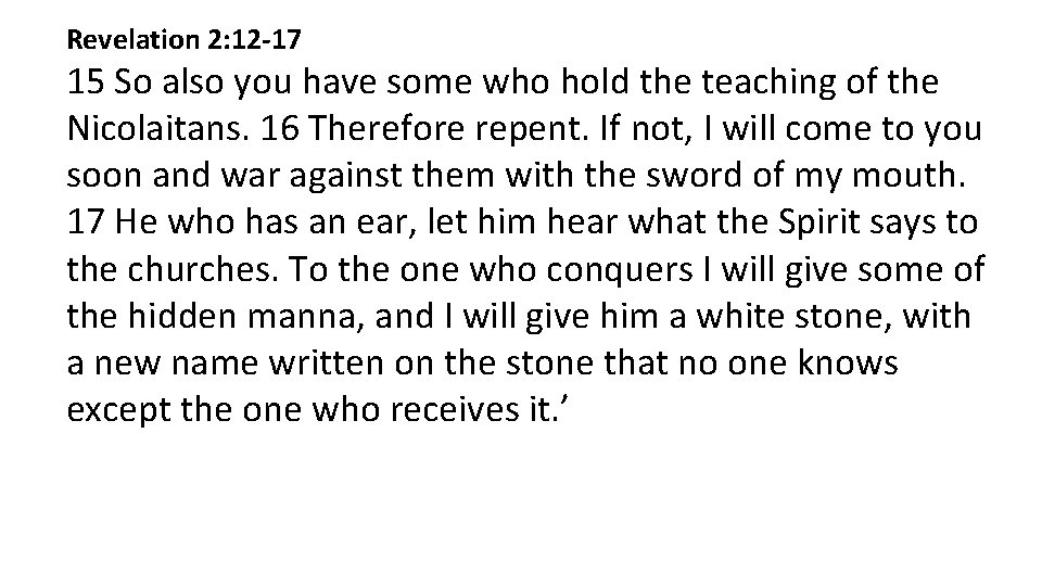 Revelation 2: 12 -17 15 So also you have some who hold the teaching
