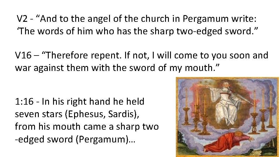 V 2 - “And to the angel of the church in Pergamum write: ‘The