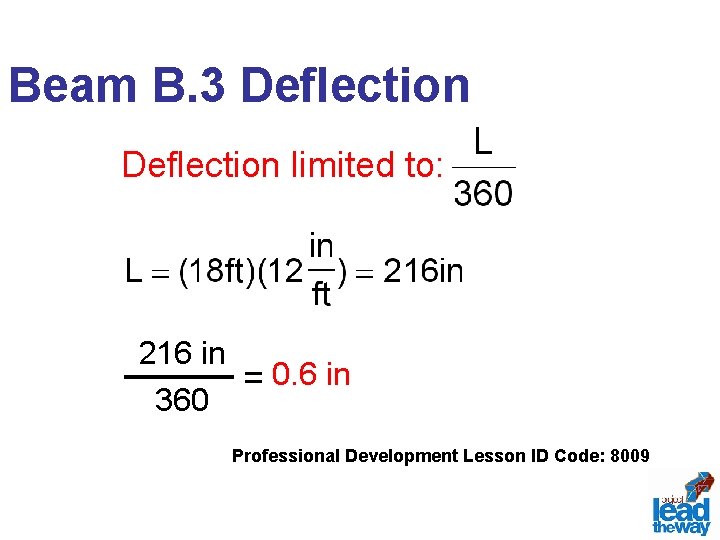 Beam B. 3 Deflection limited to: 216 in = 0. 6 in 360 Professional