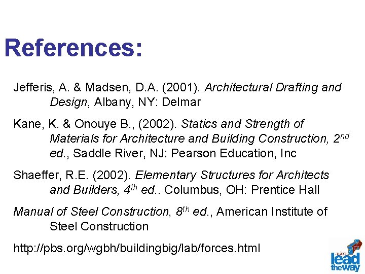 References: Jefferis, A. & Madsen, D. A. (2001). Architectural Drafting and Design, Albany, NY: