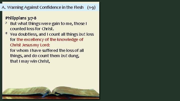 A. Warning Against Confidence in the Flesh (1 -9) Philippians 3: 7 -8 7