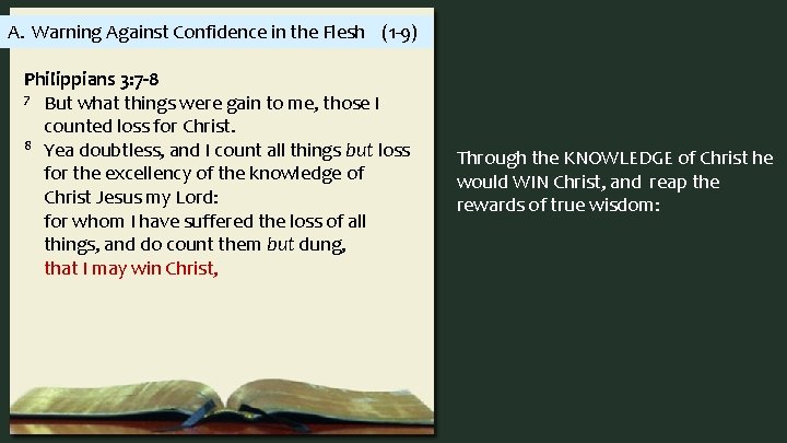 A. Warning Against Confidence in the Flesh (1 -9) Philippians 3: 7 -8 7