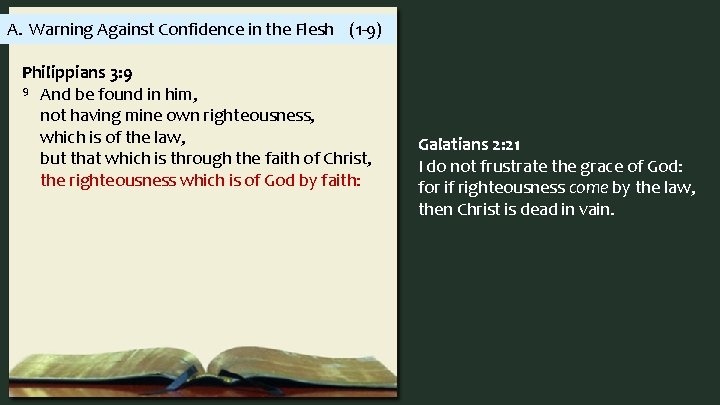 A. Warning Against Confidence in the Flesh (1 -9) Philippians 3: 9 9 And