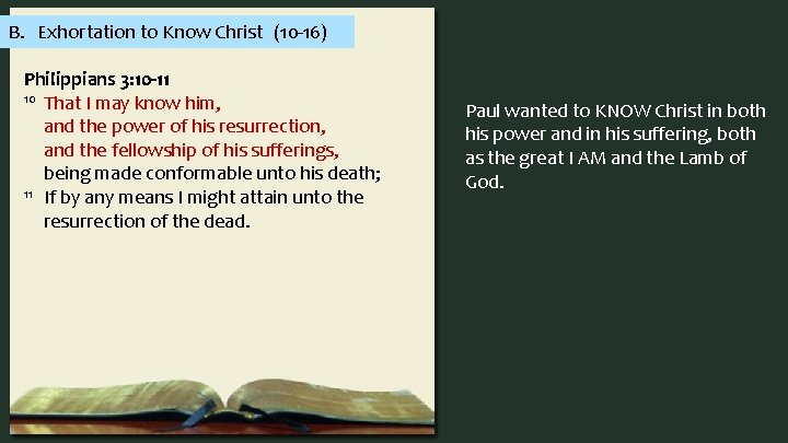 B. Exhortation to Know Christ (10 -16) Philippians 3: 10 -11 10 That I