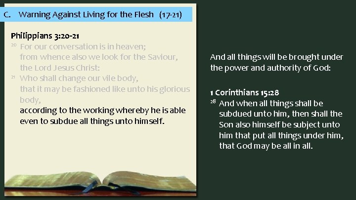 C. Warning Against Living for the Flesh (17 -21) Philippians 3: 20 -21 20
