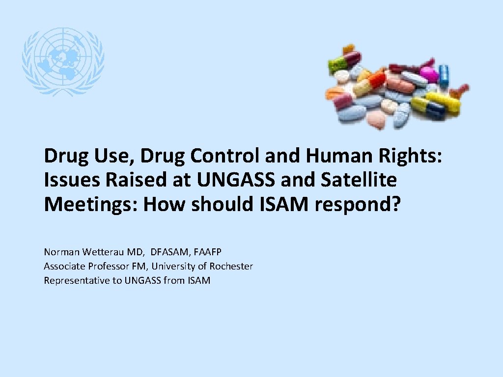 Drug Use, Drug Control and Human Rights: Issues Raised at UNGASS and Satellite Meetings: